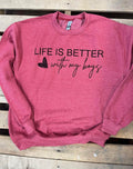 Crew "Life is Better with my boys"