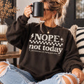 Nope Not Today Crew